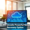 Windows 365 Unveils Powerful New Disaster Recovery Option