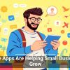 Mobile Apps Are Helping Small Businesses Grow
