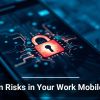 Hidden Risks in Your Work Mobile Apps