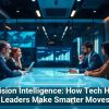 Decision Intelligence: How Tech Helps Leaders Make Smarter Moves