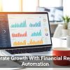 Accelerate Growth With Financial Reporting Automation